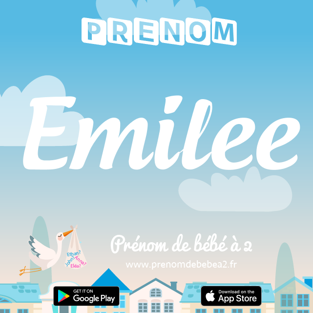 Prénom Emilee : Signification, origine, popularité