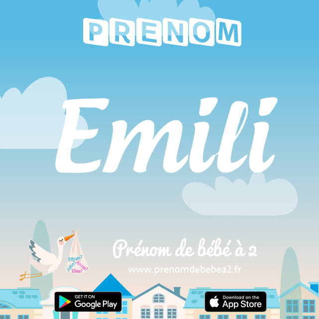 Prénom Emili : Signification, origine, popularité