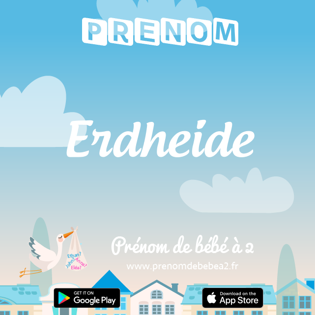 Prénom Erdheide : Signification, origine, popularité