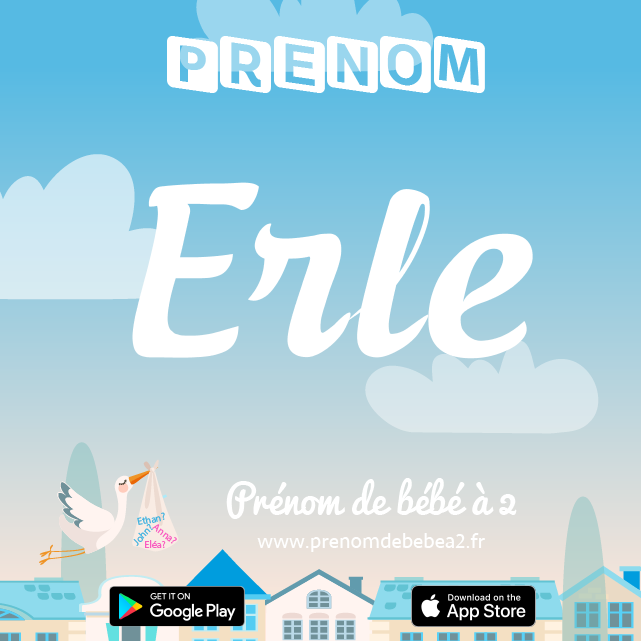 Prénom Erle : Signification, origine, popularité