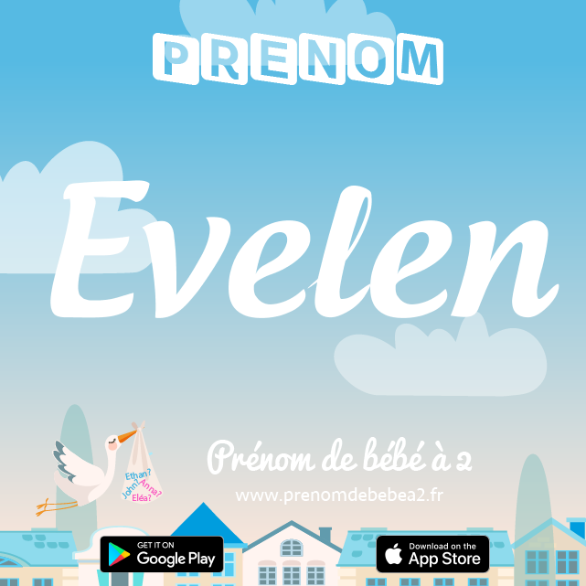 Prénom Evelen : Signification, origine, popularité