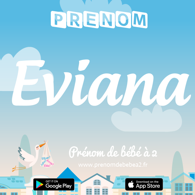 Prénom Eviana : Signification, origine, popularité
