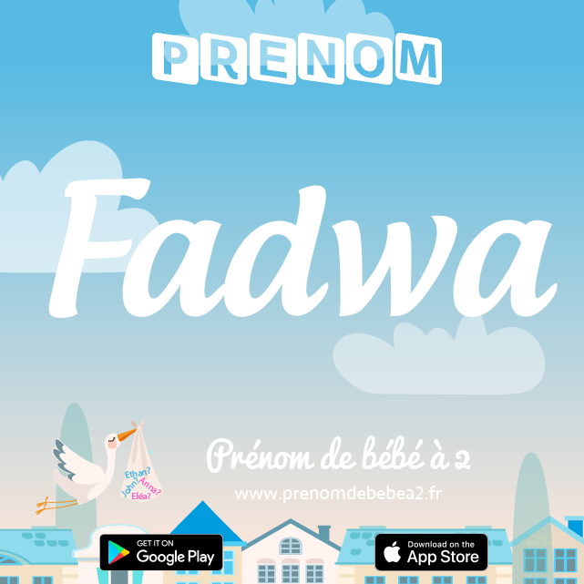 Prénom Fadwa : Signification, origine, popularité