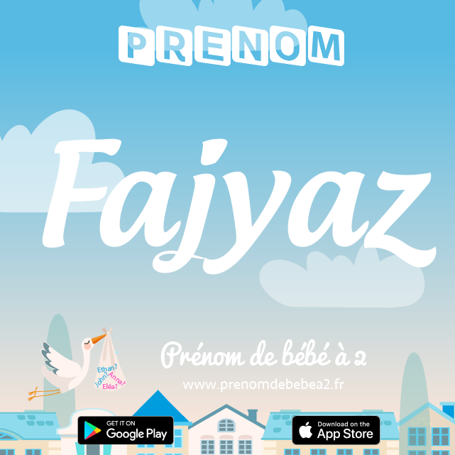 Prénom Fajyaz : Signification, origine, popularité