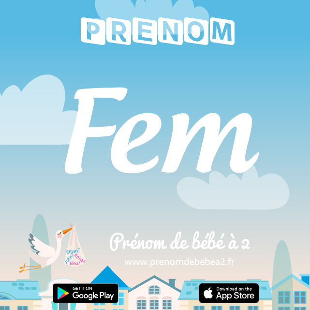 Prénom Fem : Signification, origine, popularité