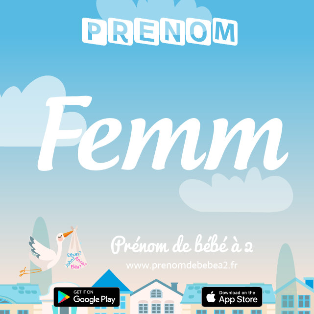 Prénom Femm : Signification, origine, popularité