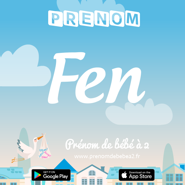 Prénom Fen : Signification, origine, popularité