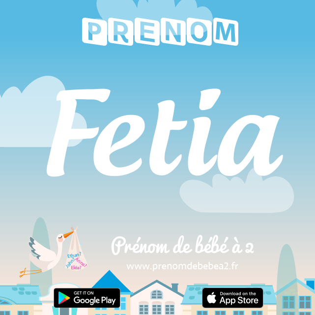 Prénom Fetia : Signification, origine, popularité