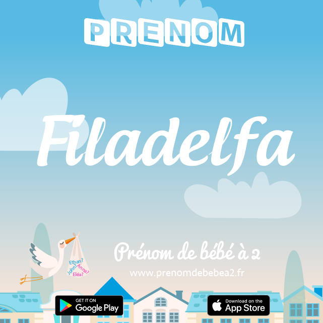 Prénom Filadelfa : Signification, origine, popularité