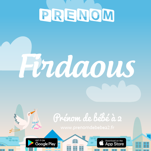 Prénom Firdaous : Signification, origine, popularité