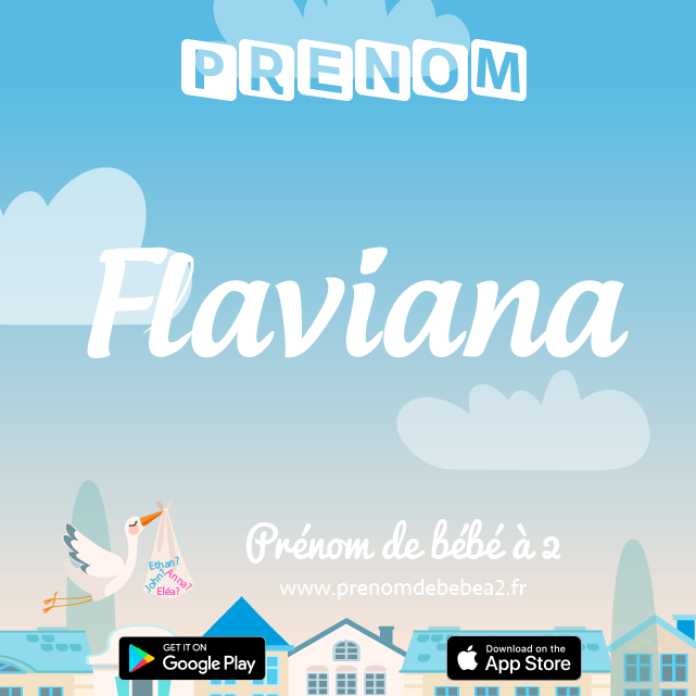 Prénom Flaviana : Signification, origine, popularité