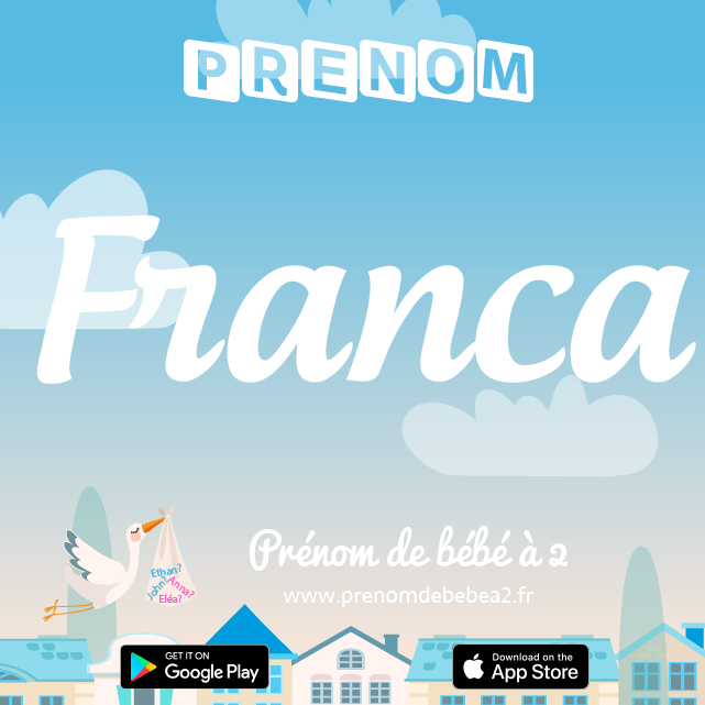Prénom Franca : Signification, origine, popularité
