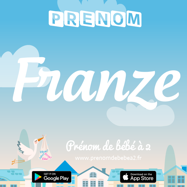 Prénom Franze : Signification, origine, popularité