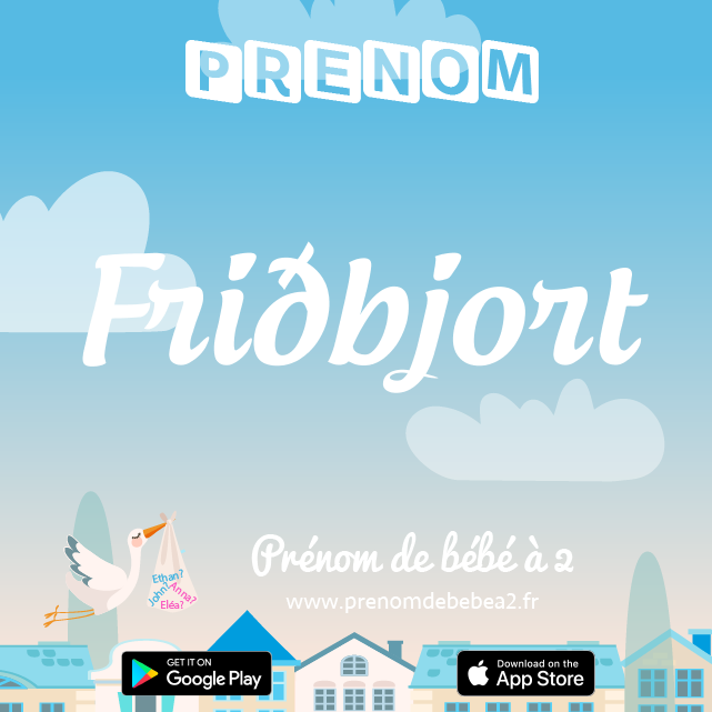 Prénom Friðbjort : Signification, origine, popularité