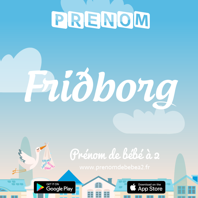Prénom Friðborg : Signification, origine, popularité
