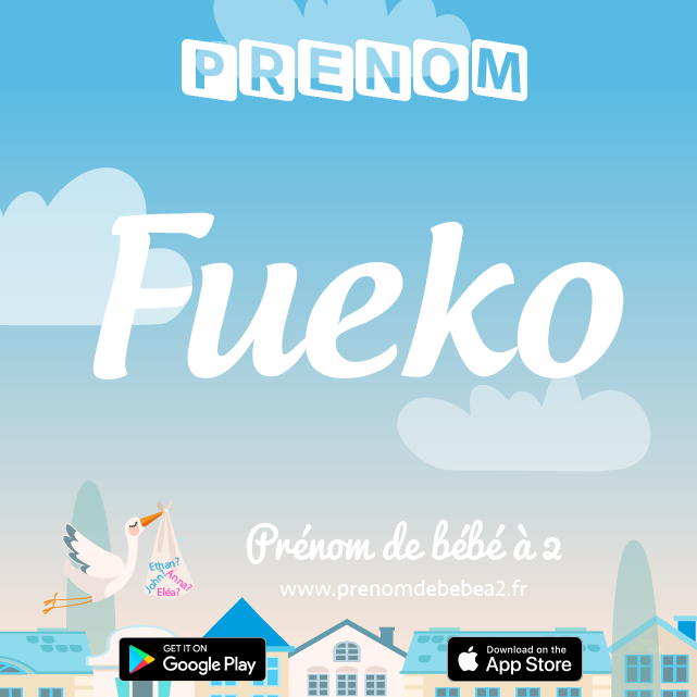 Prénom Fueko : Signification, origine, popularité