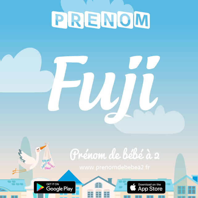 Prénom Fuji : Signification, origine, popularité