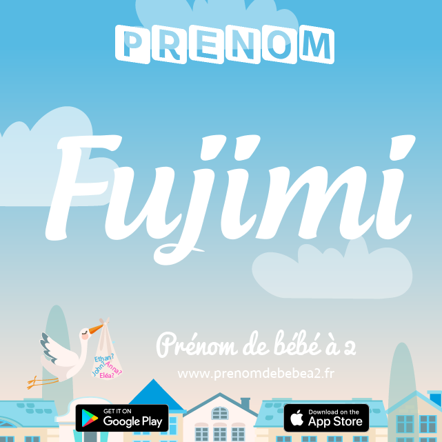 Prénom Fujimi : Signification, origine, popularité