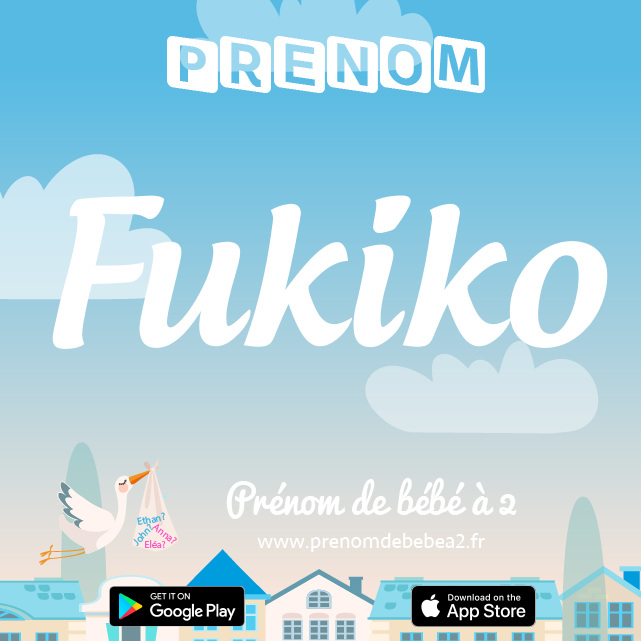 Prénom Fukiko : Signification, origine, popularité