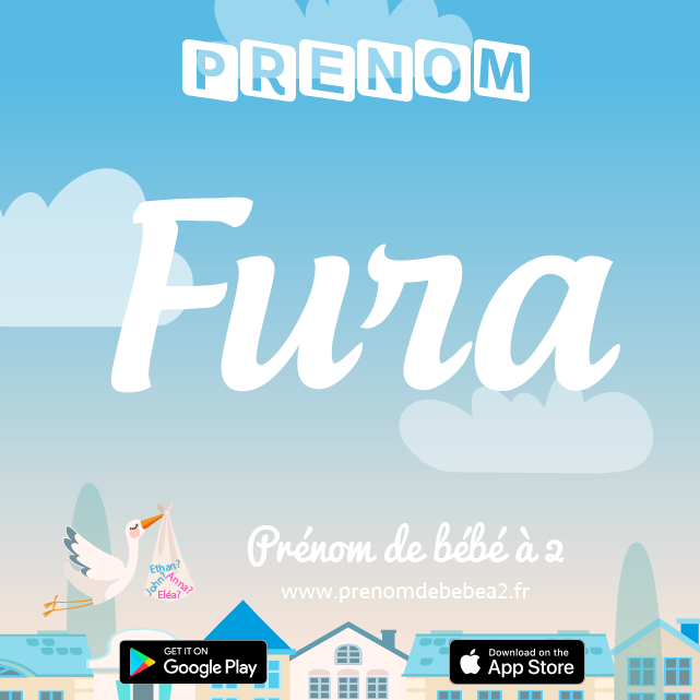Prénom Fura : Signification, origine, popularité