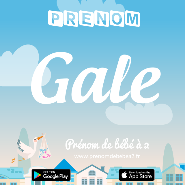 Prénom Gale : Signification, origine, popularité