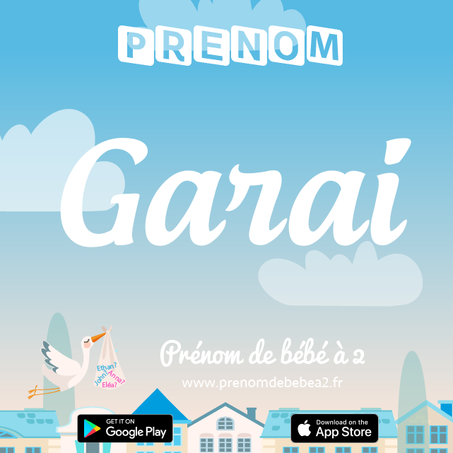 Prénom Garai : Signification, origine, popularité