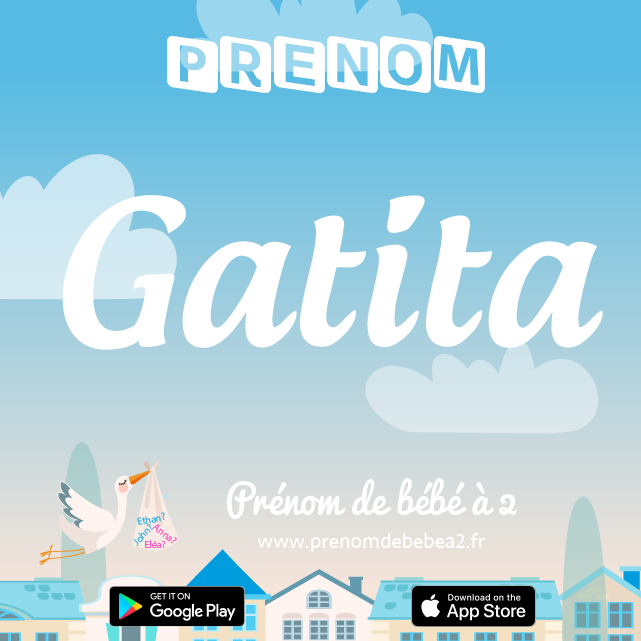 Prénom Gatita : Signification, origine, popularité