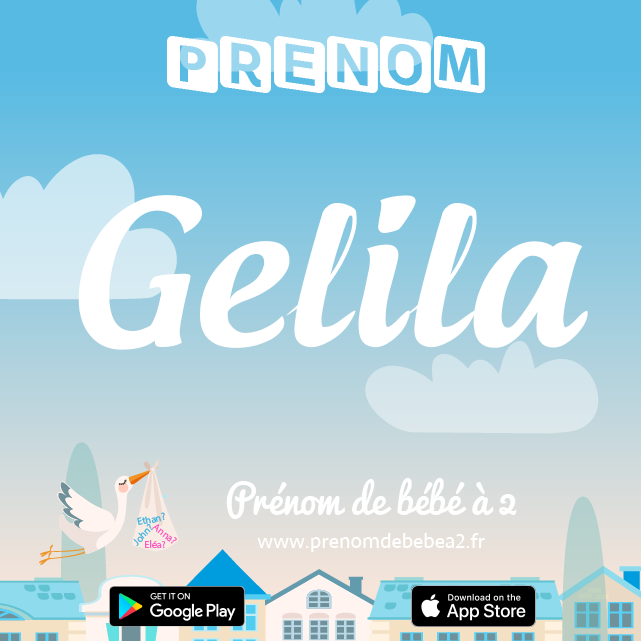 Prénom Gelila : Signification, origine, popularité