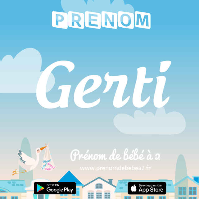 Prénom Gerti : Signification, origine, popularité