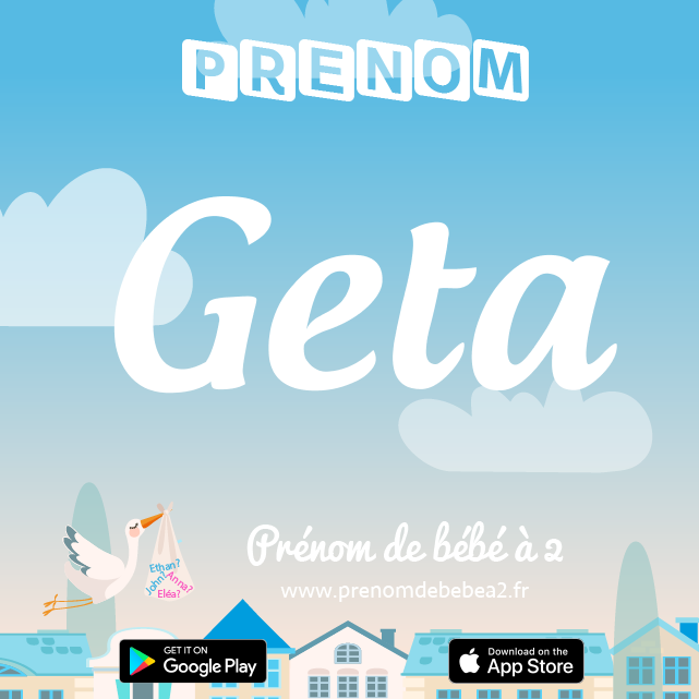 Prénom Geta : Signification, origine, popularité