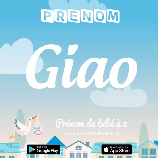 Prénom Giao : Signification, origine, popularité