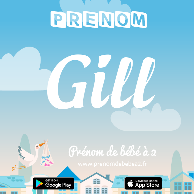 Prénom Gill : Signification, origine, popularité