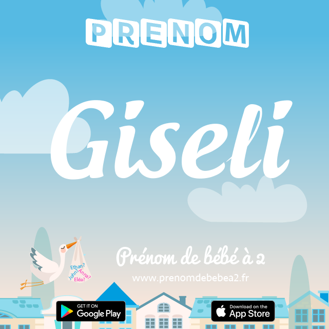 Prénom Giseli : Signification, origine, popularité
