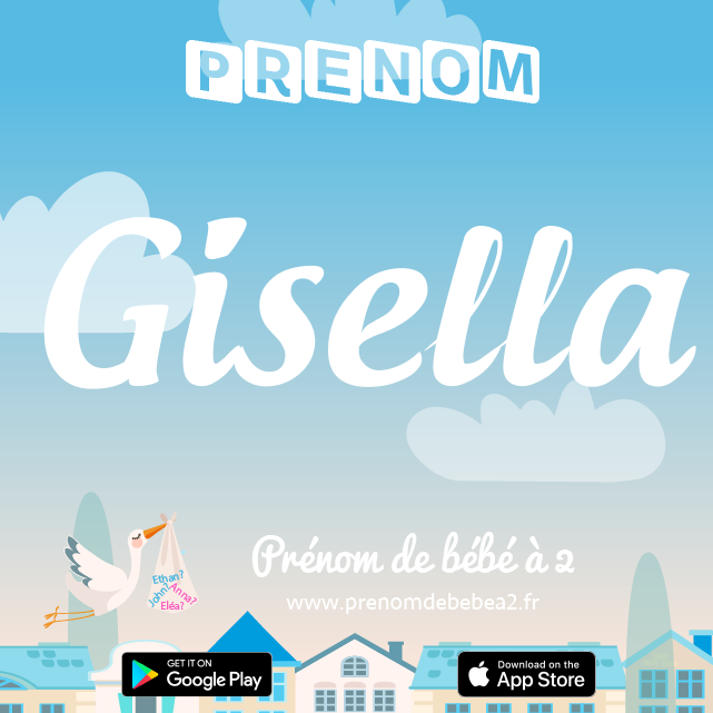 Prénom Gisella : Signification, origine, popularité