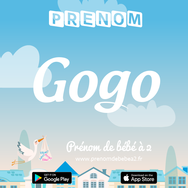 Prénom Gogo : Signification, origine, popularité