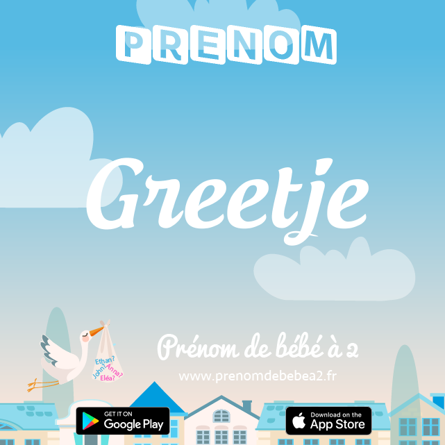 Prénom Greetje : Signification, origine, popularité