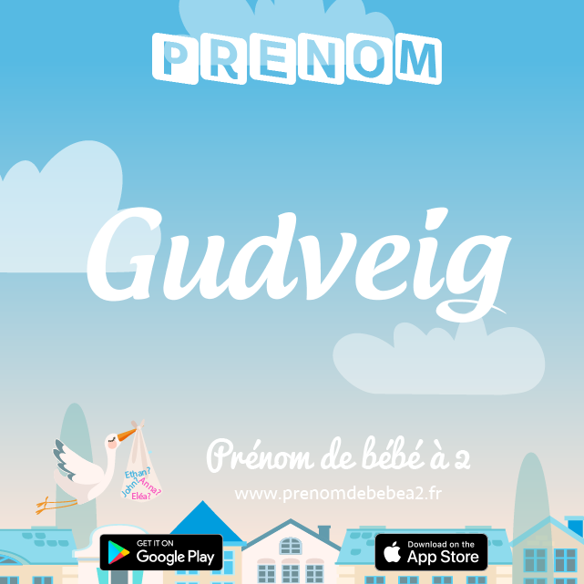 Prénom Gudveig : Signification, origine, popularité