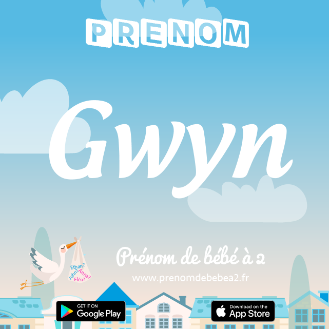 Prénom Gwyn : Signification, origine, popularité