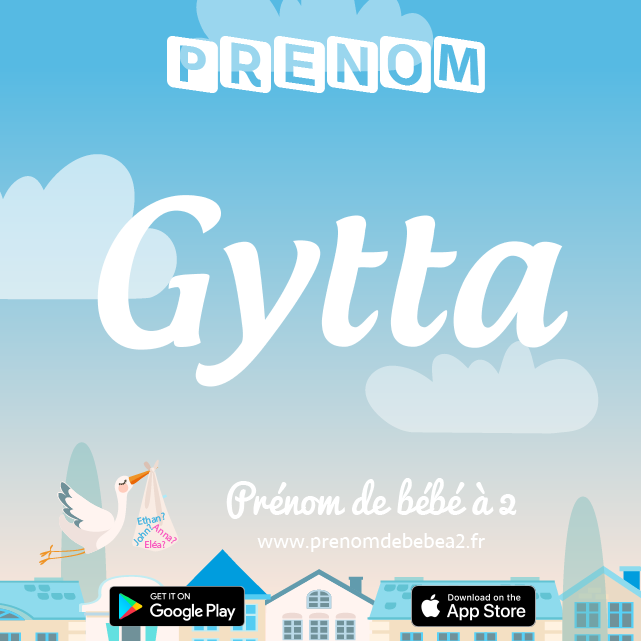 Prénom Gytta : Signification, origine, popularité