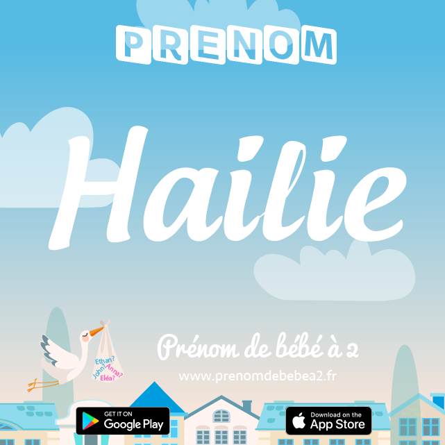 Prénom Hailie : Signification, origine, popularité