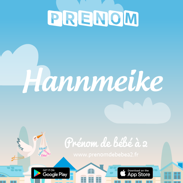 Prénom Hannmeike : Signification, origine, popularité