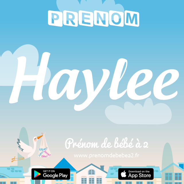 Prénom Haylee : Signification, origine, popularité