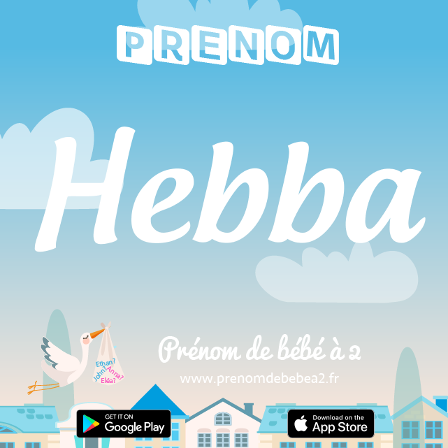 Prénom Hebba : Signification, origine, popularité