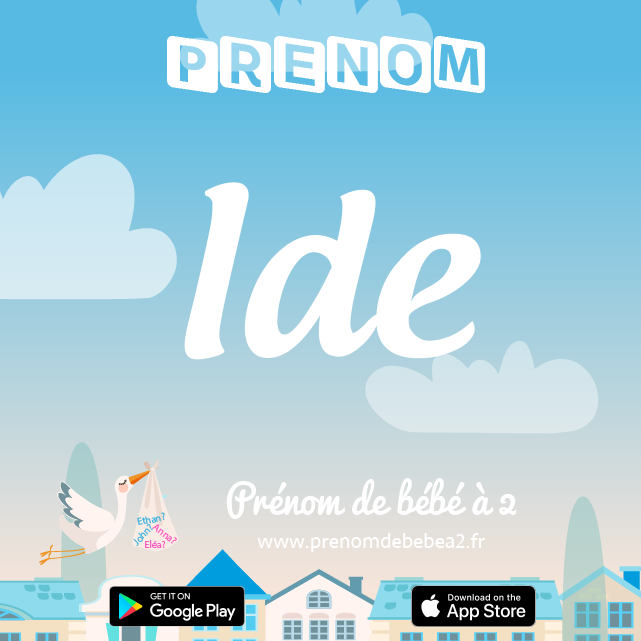 Prénom Ide : Signification, origine, popularité