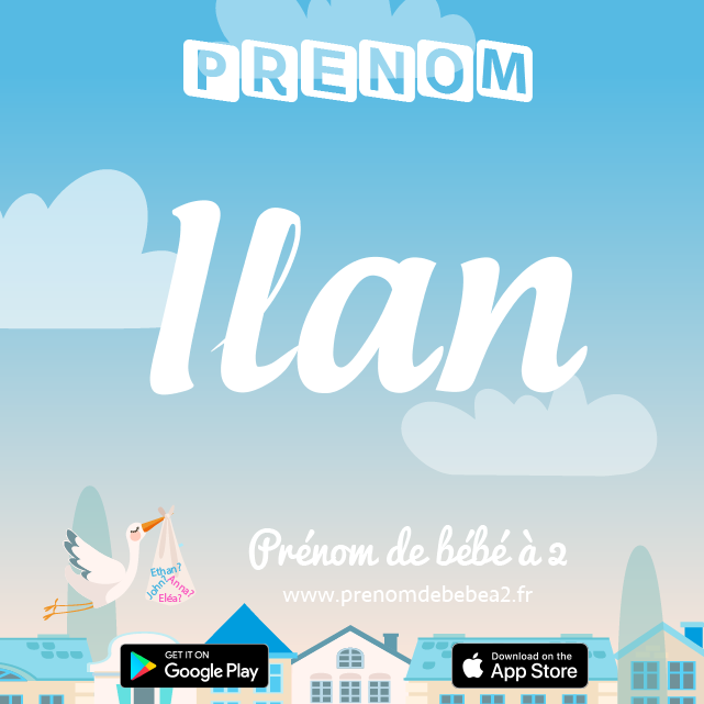 Prénom Ilan : Signification, origine, popularité