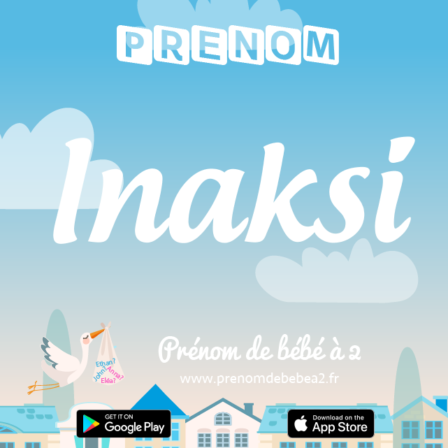 Prénom Inaksi : Signification, origine, popularité