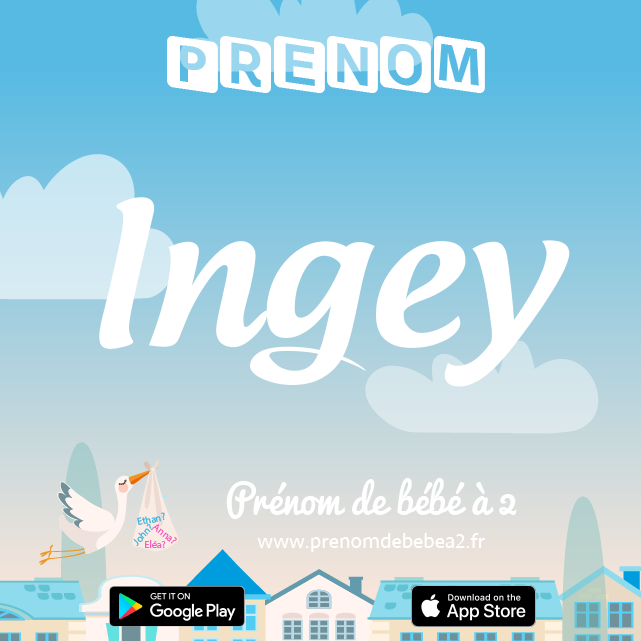 Prénom Ingey : Signification, origine, popularité
