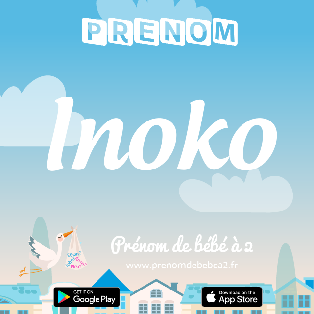 Prénom Inoko : Signification, origine, popularité