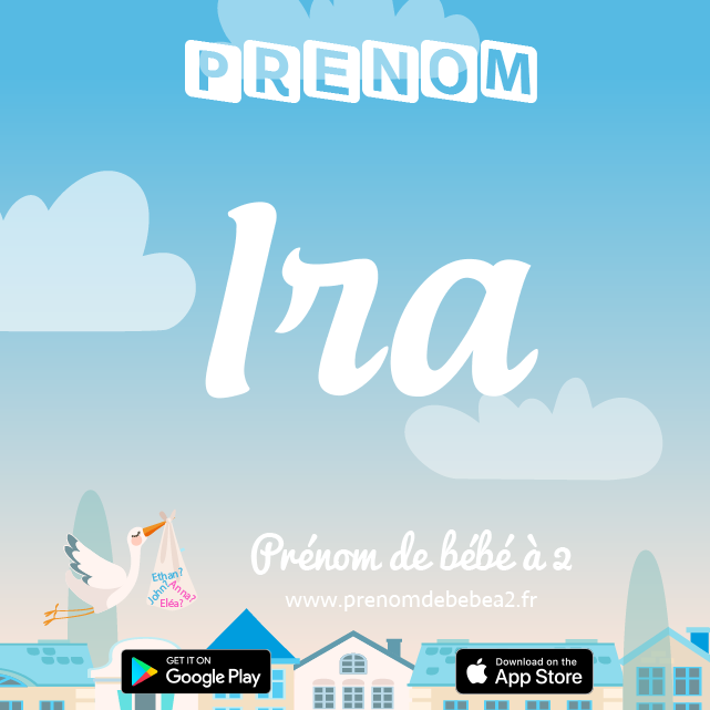Prénom Ira : Signification, origine, popularité