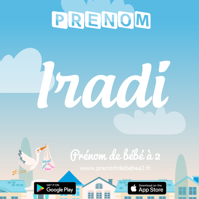 Prénom Iradi : Signification, origine, popularité